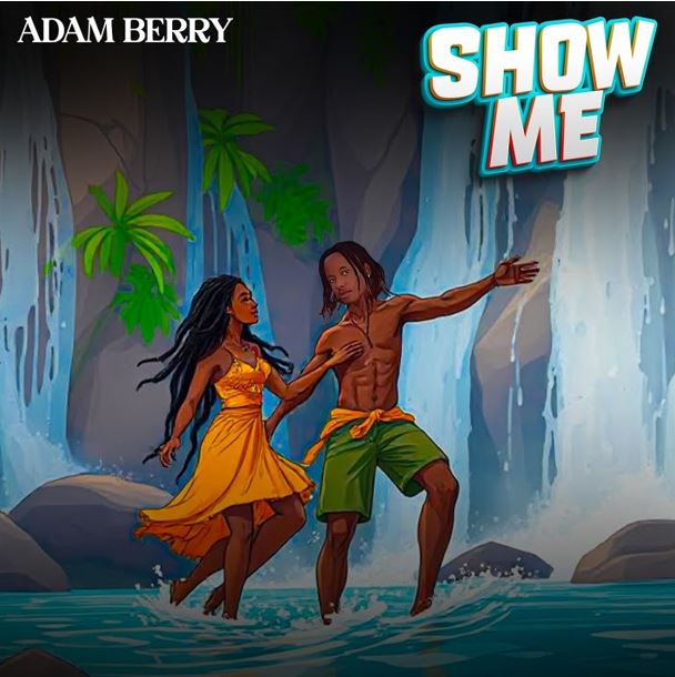 AUDIO | Adam Berry – Show Me | Download Mp3