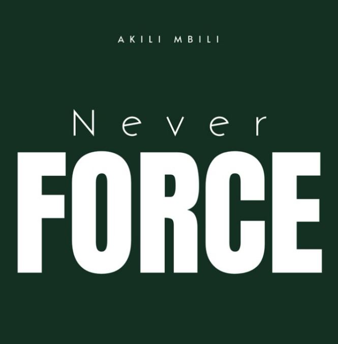 AUDIO | Akili Mbili – Never Force Mp3 Download