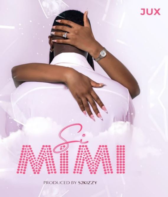 AUDIO | JUX – Si Mimi Mp3 Download