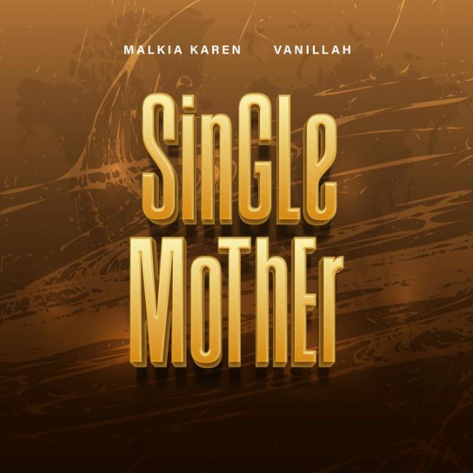 AUDIO | Malkia Karen Ft Vanillah – Single Mother Mp3 Download