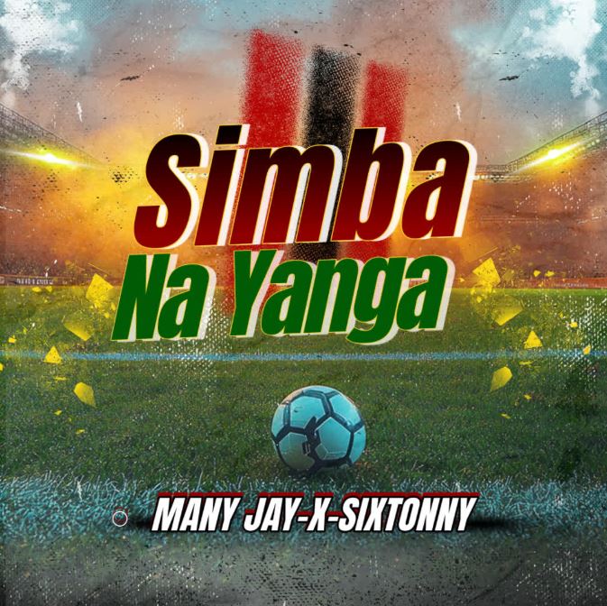 AUDIO | Many Jay Ft Sixtonny – Simba Na Yanga Mp3 Download