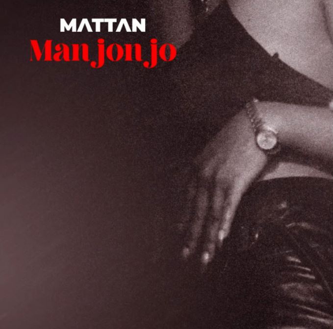 AUDIO | Mattan – Manjonjo | Mp3 Download