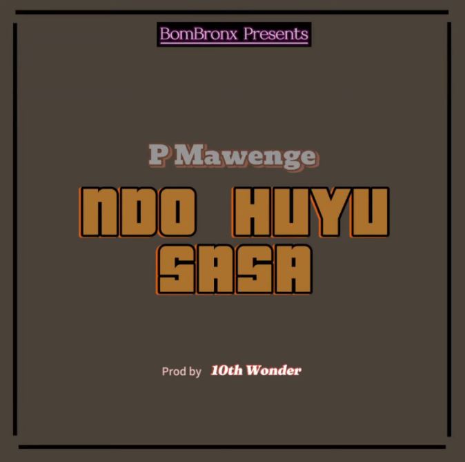 P Mawenge – Ndo Huyu Sasa
