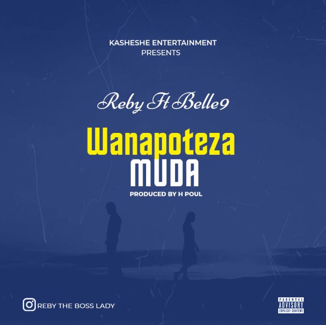 AUDIO | Reby Ft Belle 9 – Wanapoteza muda | Mp3 Download
