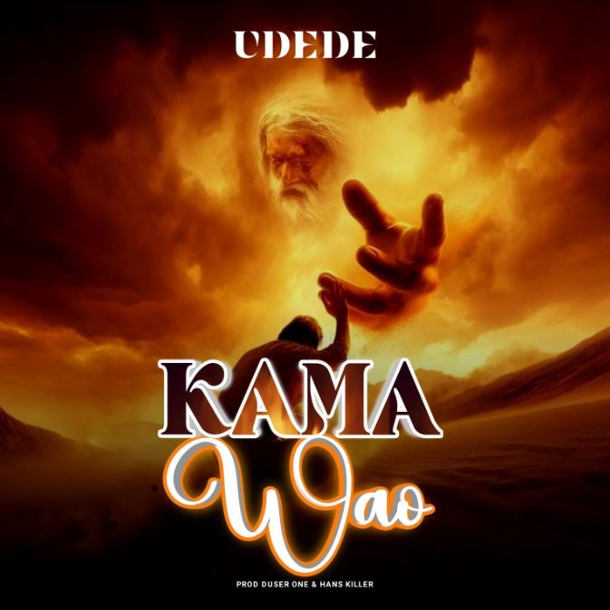 AUDIO | Udede – KAMA WAO | Download Mp3