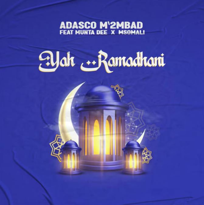 AUDIO | Adasco Ft. Munta Dee & Msomali – Yah Ramadhan | Download Mp3