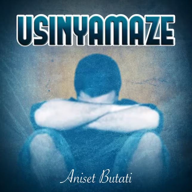 AUDIO | Aniset Butati – Usinyamanze | Download Mp3
