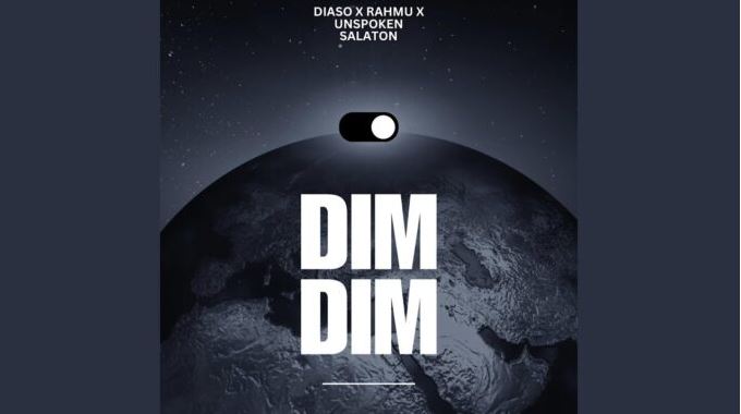 Diaso – Dim Dim Ft Unspoken Salaton & Rahmu
