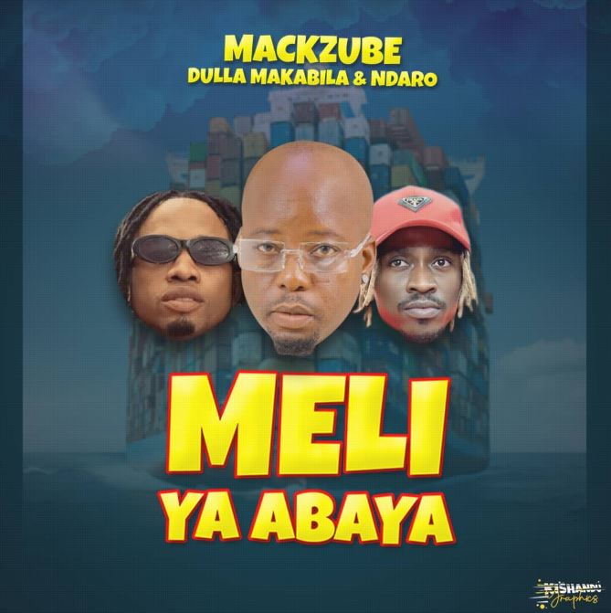 AUDIO | Dulla Makabila X Ndaro X Mack Zube – Meli Ya Abaya | Download Mp3
