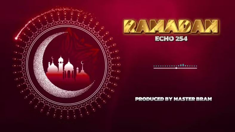 AUDIO | Echo 254 – Ramadan | Download Mp3