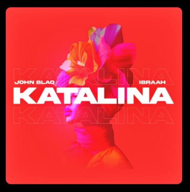 AUDIO | John Blaq Ft. Ibraah – Katalina | Download Mp3