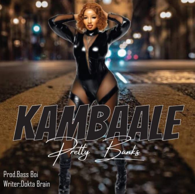Pretty Banks – Kambaale