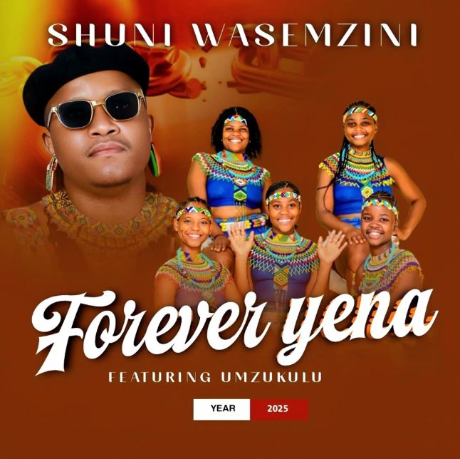 Shuni Wasemzini – Forever Yena Ft Mzukulu