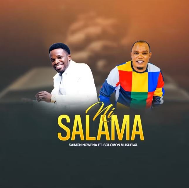 AUDIO | Solomon Mkubwa Ft Saimon Ngwena – Ni Salama | Download Mp3