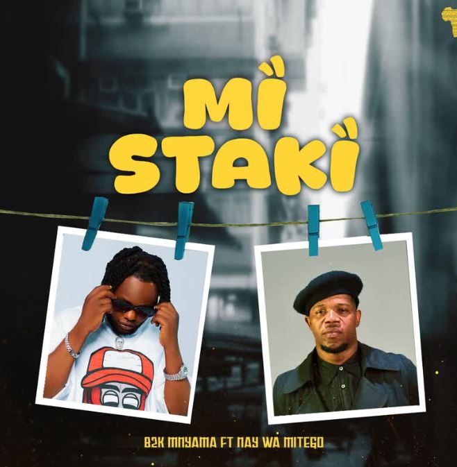 Download Mp3 | B2K Mnyama Ft. Nay Wa Mitego – Mi Staki | AUDIO
