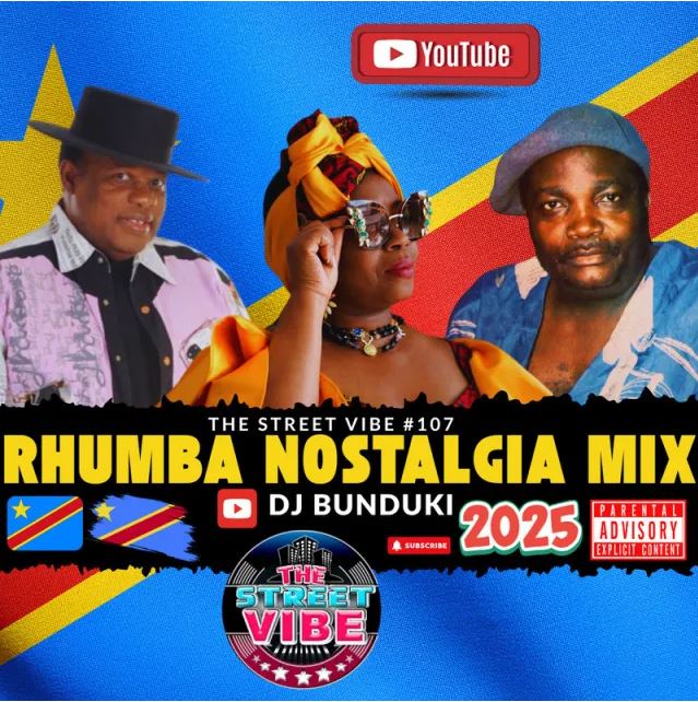 DJ MIX | DJ BUNDUKI – THE STREET VIBE 107 2025 RHUMBA NOSTALGIA MIX