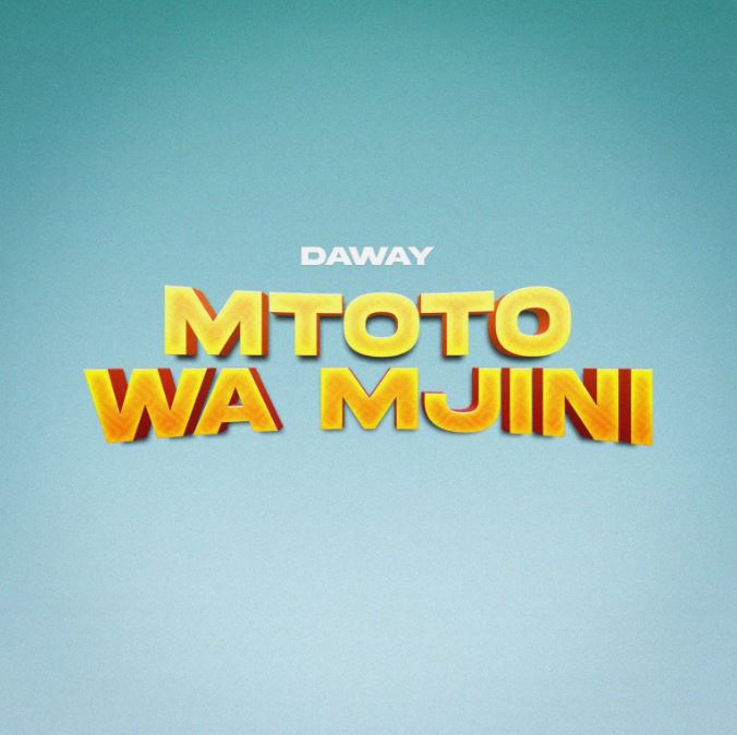 Download Mp3 | Daway – Mtoto Wa Mjini | AUDIO