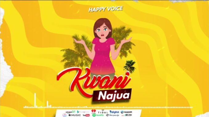 Kwani Najua by Happy Voice | Audio Download