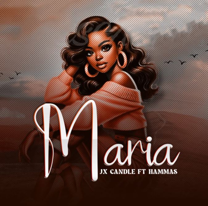JX Candle Ft. Hammas – Maria