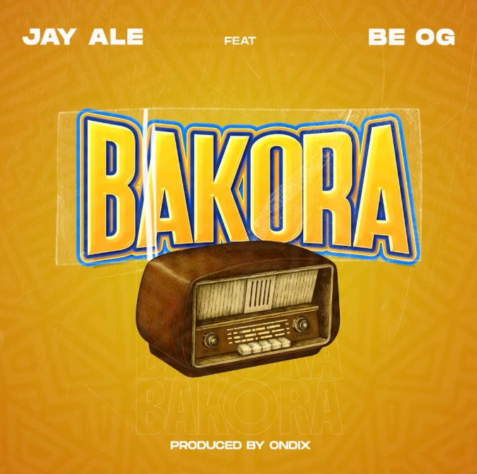 Jay ALE Ft. BE OG – BAKORA