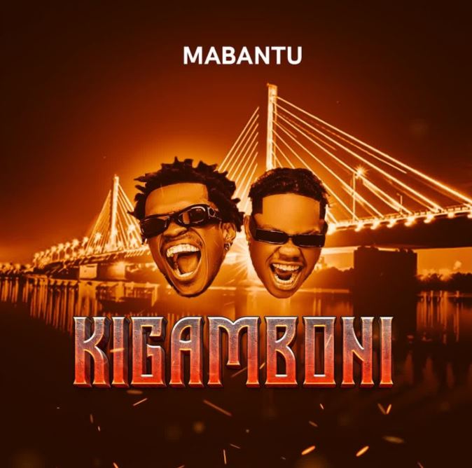 Download Mp3 | Mabantu – Kigamboni | AUDIO