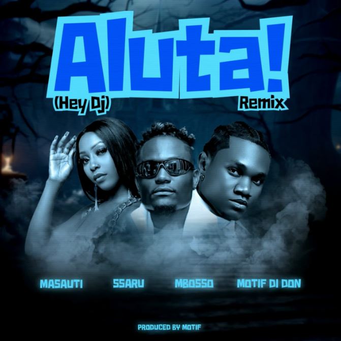 Download Mp3 | Masauti Ft. Mbosso X Ssaru X Motif di don – Aluta! (Hey Dj) Remix | AUDIO