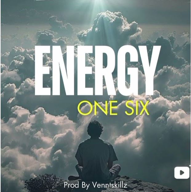 AUDIO | One Six – Energy | Download Mp3