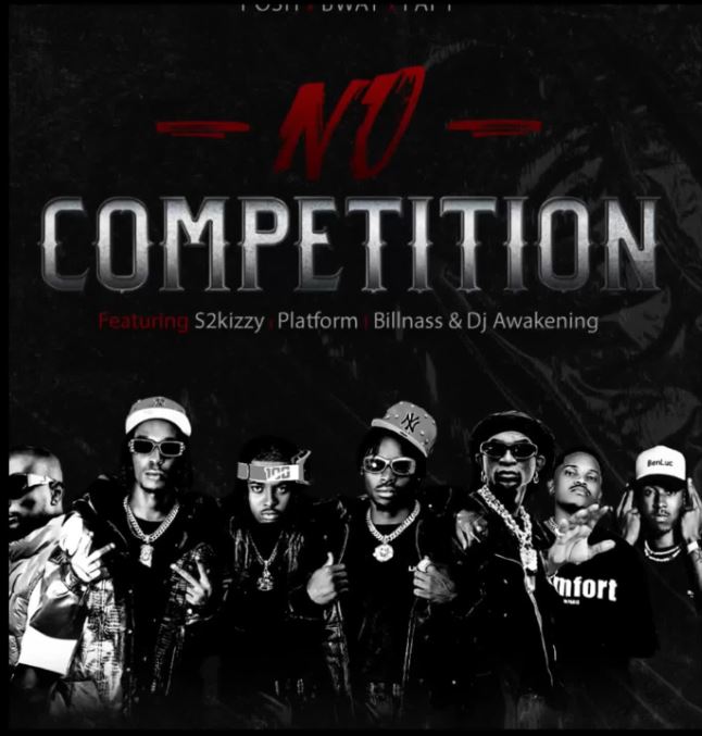 AUDIO | Posh X Bway, Papy Ft. Billnass , S2kizzy, Platform, Dj Awakening – No Competition | Download Mp3