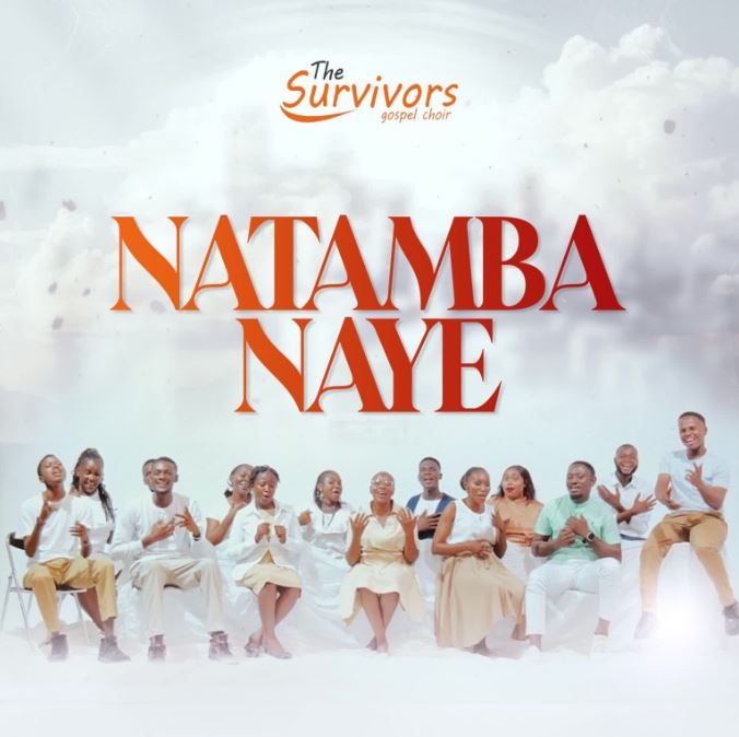 AUDIO | The survivors Gospel choir – NATAMBANAYE | Download Mp3