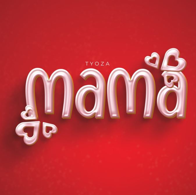 AUDIO | Tyoza – Mama | Download Mp3