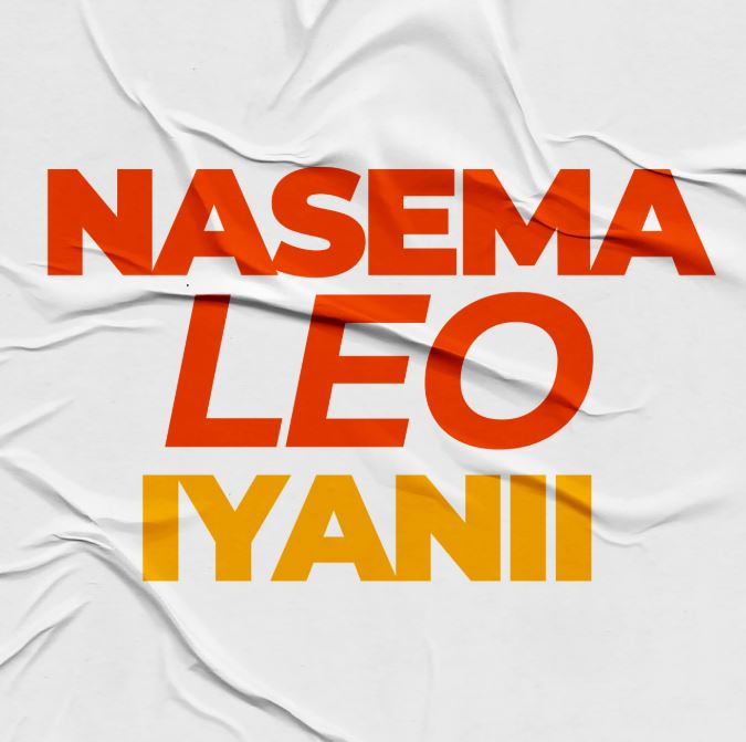 Iyanii - Nasema Leo | Mp3 Download