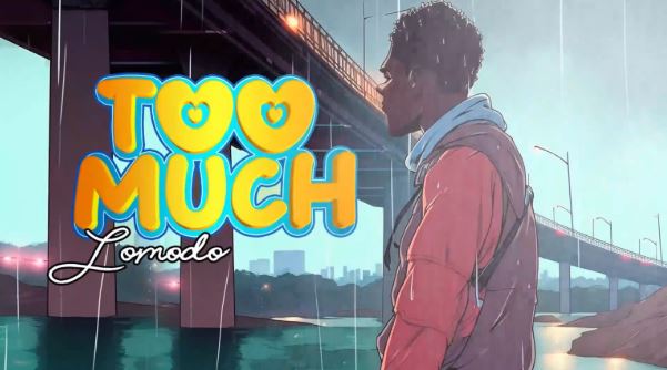 Lomodo – Too much | Mp3 Download