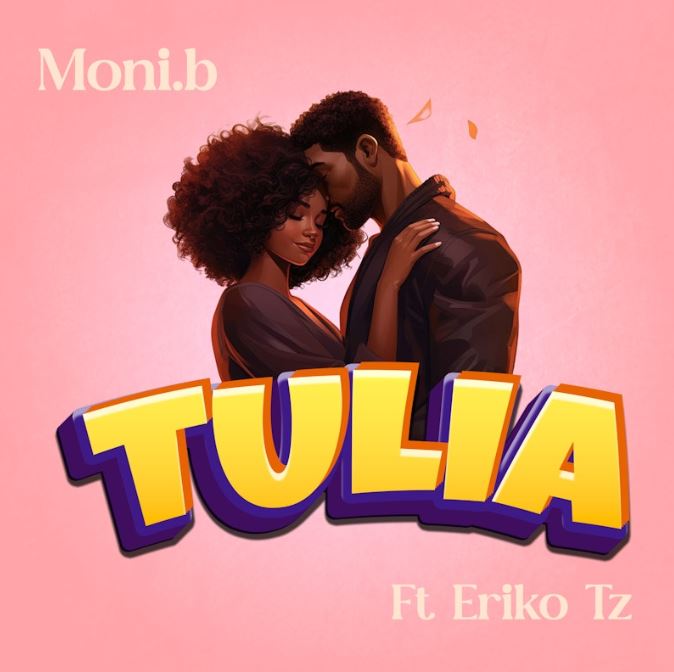 Moni b ft Eriko Tz Tulia