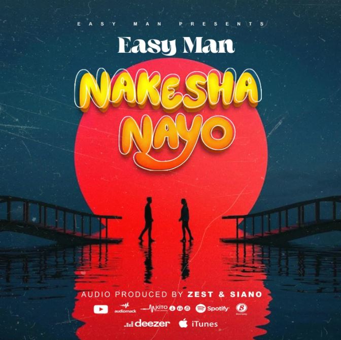 AUDIO | Easyman – Nakesha Nayo | Download Mp3