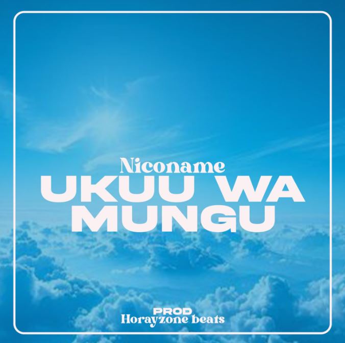 AUDIO | Niconame – Ukuu Wa Mungu | Download Mp3