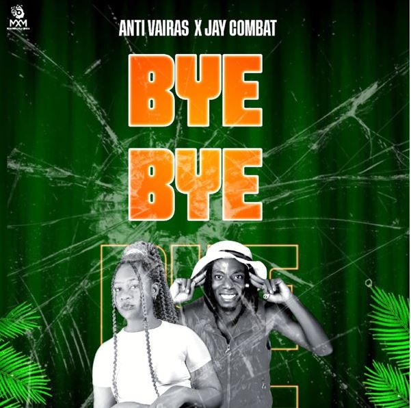AUDIO | Anti Vairas X Jay combat – Bye Bye | Download Mp3