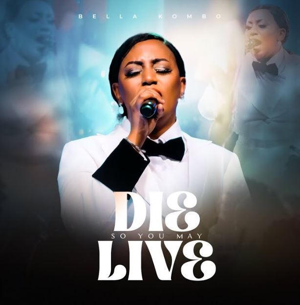 AUDIO | Bella Kombo – Die so You May Live | Download Mp3