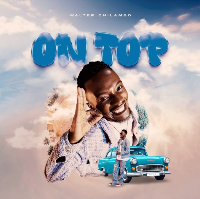 AUDIO | Walter Chilambo – ON TOP | Download Mp3